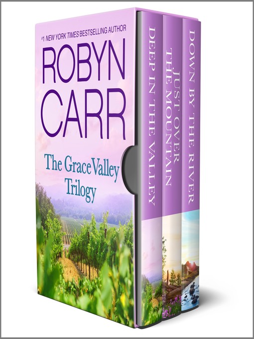 Title details for The Grace Valley Trilogy: Deep in the Valley ; Just Over the Mountain ; Down by the River by Robyn Carr - Wait list